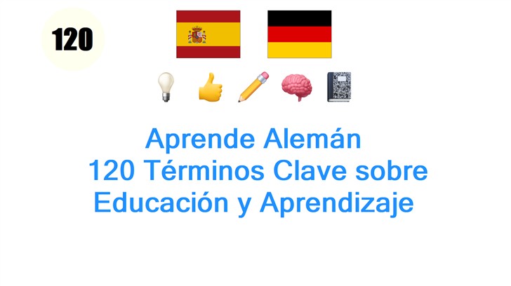 Aprende Alemán: 120 Términos Clave sobre Educación y Aprendizaje